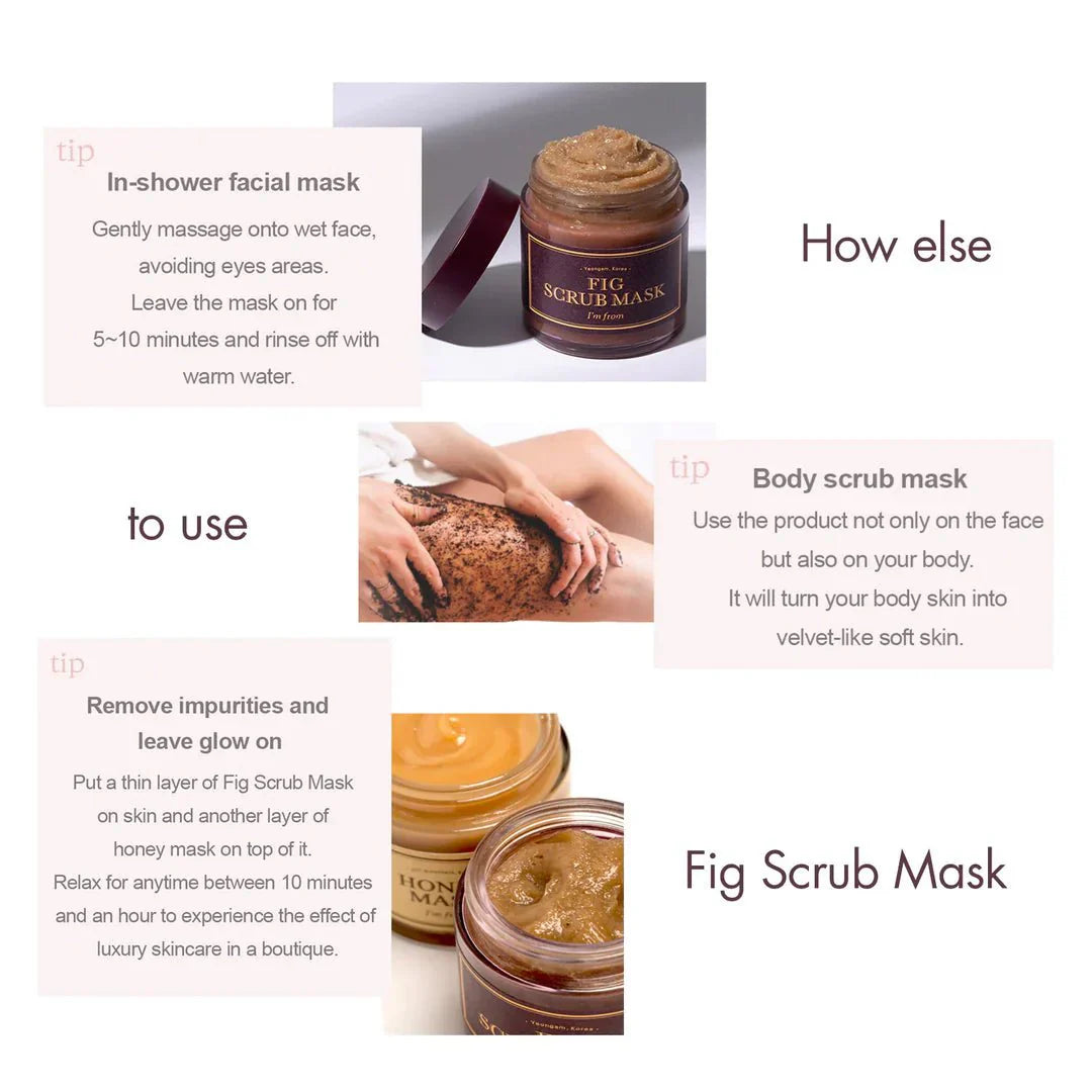 I'm from Fig Scrub Mask leaves skin soft and refreshed