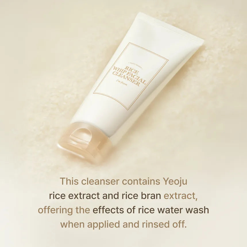 I'm from Rice Whip Facial Cleanser cleanses without stripping skin