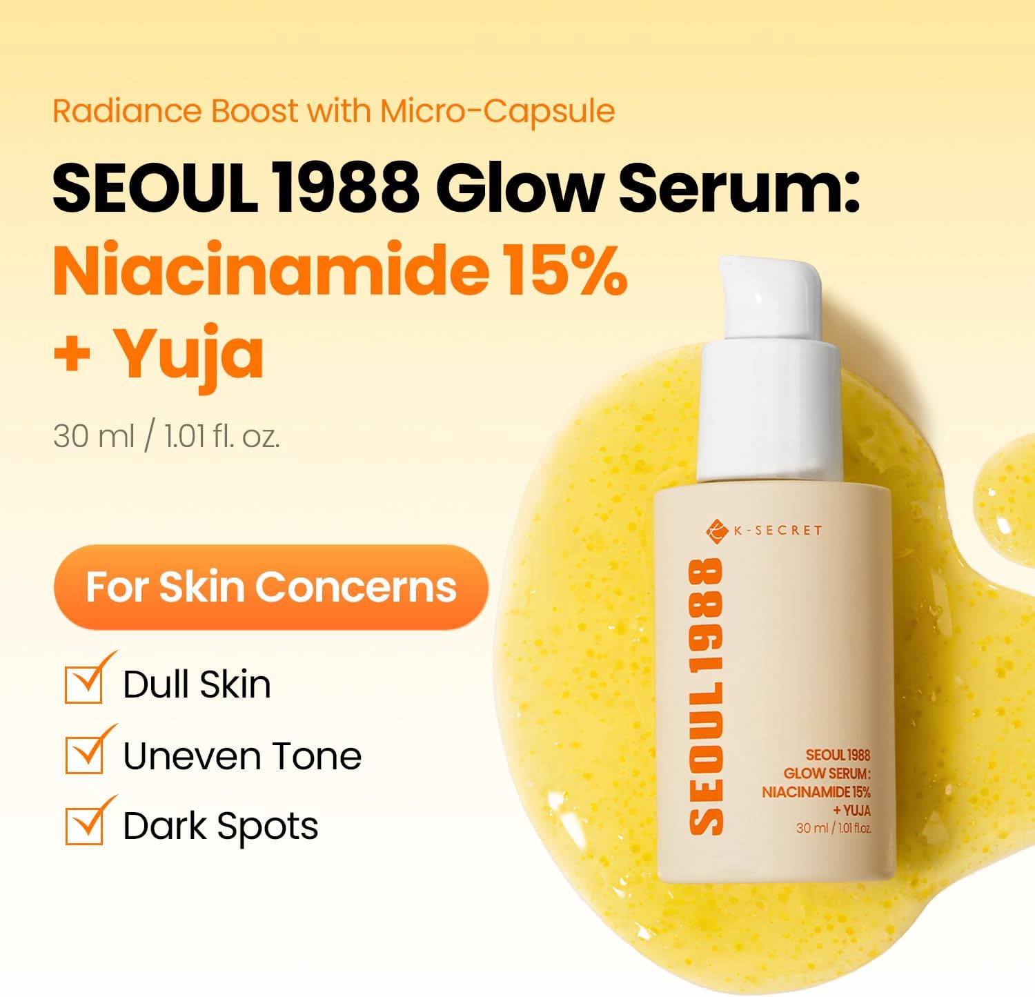 K-SECRET Seoul 1988 Glow Serum Niacinamide 15% + Yuja — 15% niacinamide brightens for a radiant glow