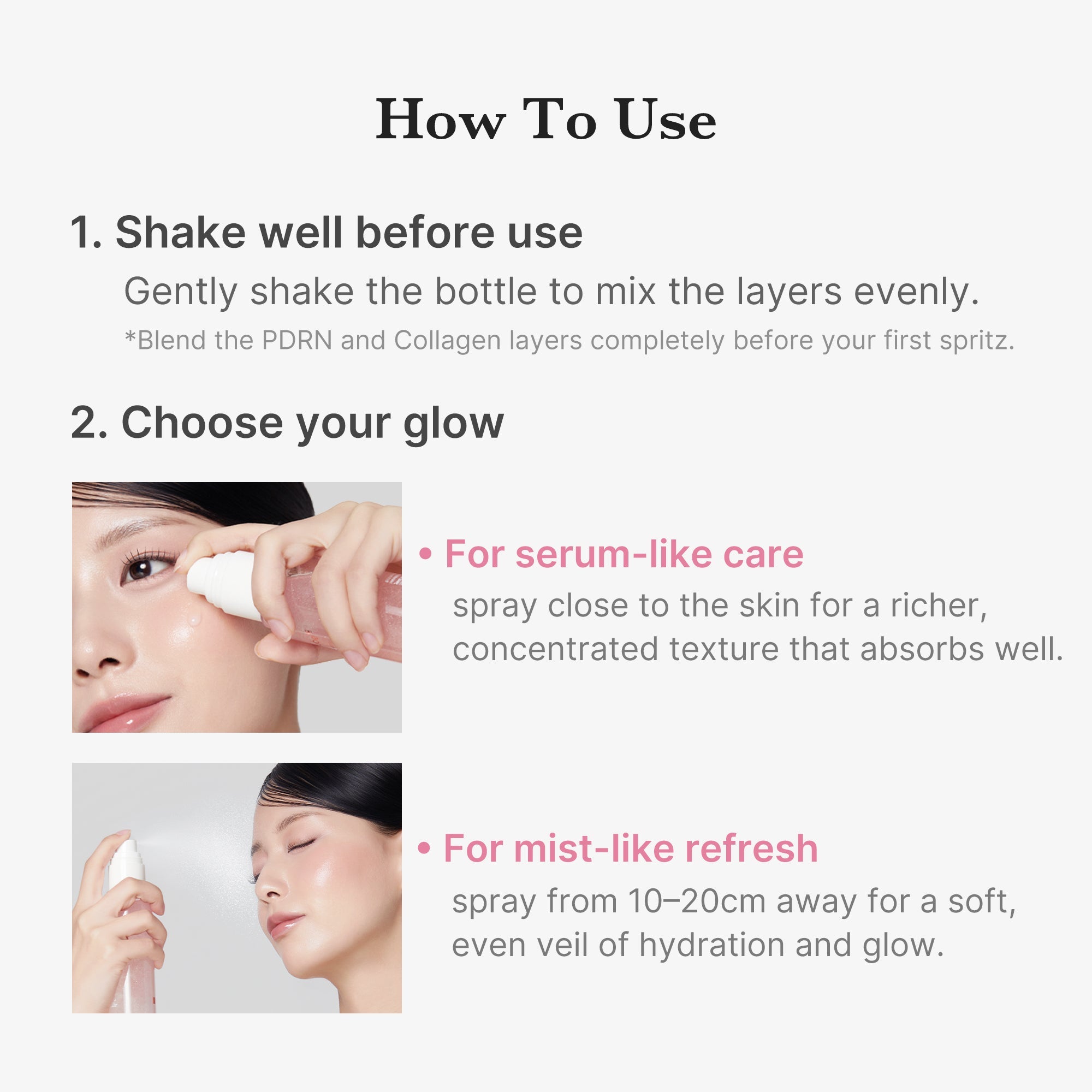 Shake well, then spray close for serum care or 10-20 cm away for a fine misty glow