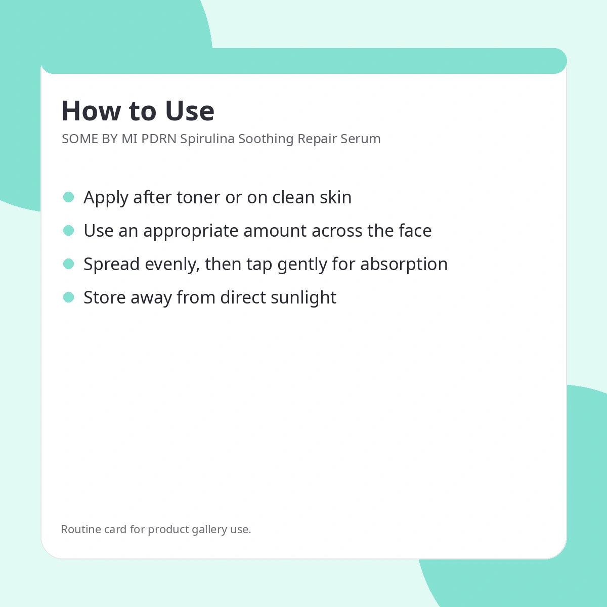 SOME BY MI PDRN Spirulina Soothing Repair Serum — how to use: apply a few drops after toner